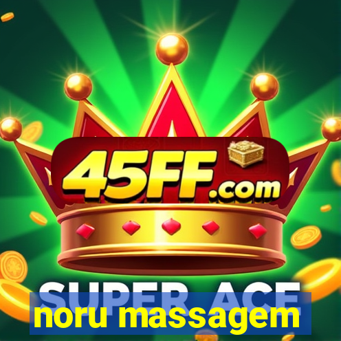 noru massagem